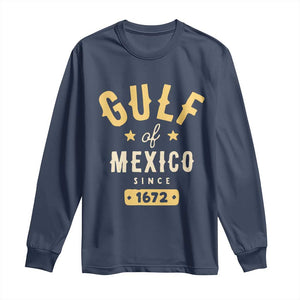 Gulf of Mexico Since 1672 Long Sleeve Shirt Golfo de Mexico Classic Vintage TS02 Navy Print Your Wear