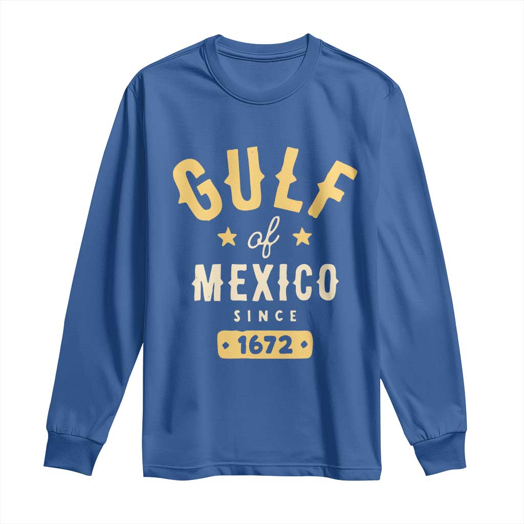 Gulf of Mexico Since 1672 Long Sleeve Shirt Golfo de Mexico Classic Vintage TS02 Royal Blue Print Your Wear