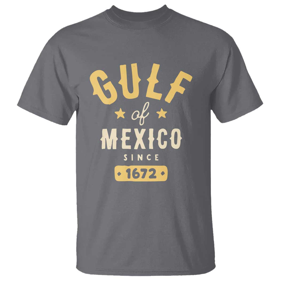 Gulf of Mexico Since 1672 T Shirt Golfo de Mexico Classic Vintage TS02 Charcoal Print Your Wear
