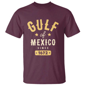 Gulf of Mexico Since 1672 T Shirt Golfo de Mexico Classic Vintage TS02 Maroon Print Your Wear