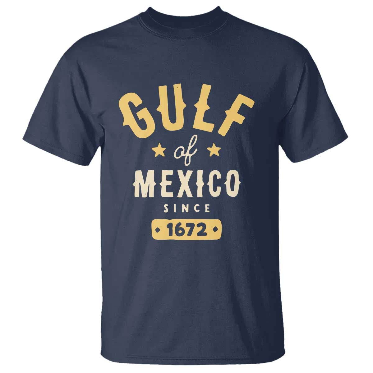 Gulf of Mexico Since 1672 T Shirt Golfo de Mexico Classic Vintage TS02 Navy Print Your Wear