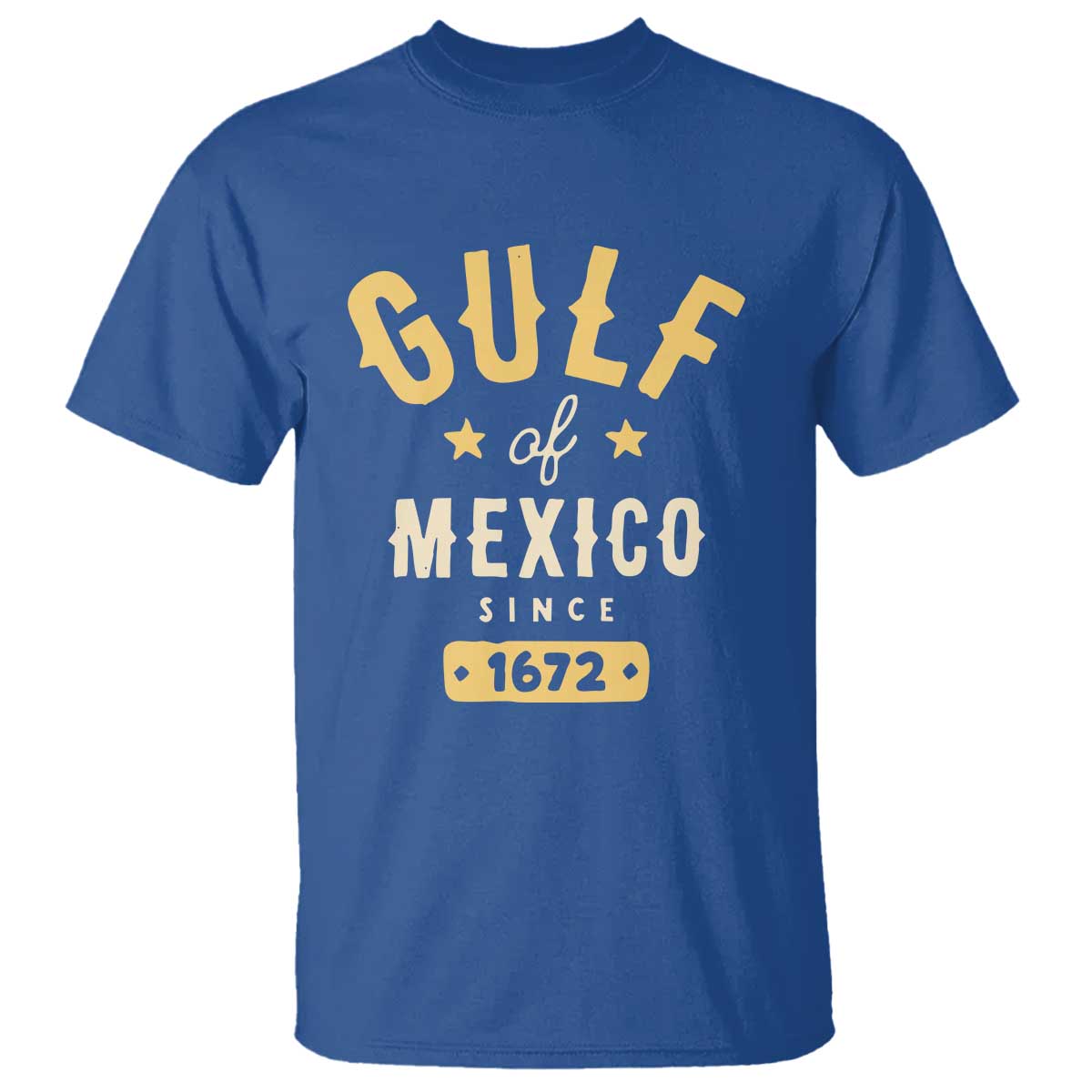 Gulf of Mexico Since 1672 T Shirt Golfo de Mexico Classic Vintage TS02 Royal Blue Print Your Wear