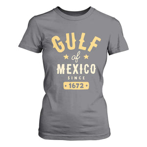 Gulf of Mexico Since 1672 T Shirt For Women Golfo de Mexico Classic Vintage TS02 Charcoal Print Your Wear