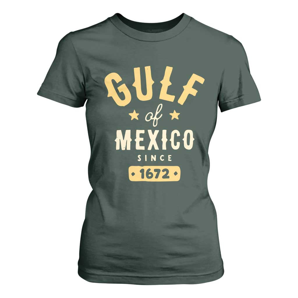 Gulf of Mexico Since 1672 T Shirt For Women Golfo de Mexico Classic Vintage TS02 Dark Forest Green Print Your Wear