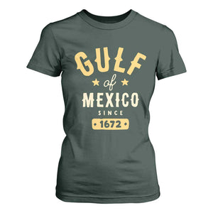 Gulf of Mexico Since 1672 T Shirt For Women Golfo de Mexico Classic Vintage TS02 Dark Forest Green Print Your Wear