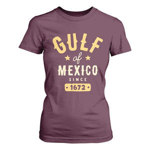 Gulf of Mexico Since 1672 T Shirt For Women Golfo de Mexico Classic Vintage TS02 Maroon Print Your Wear