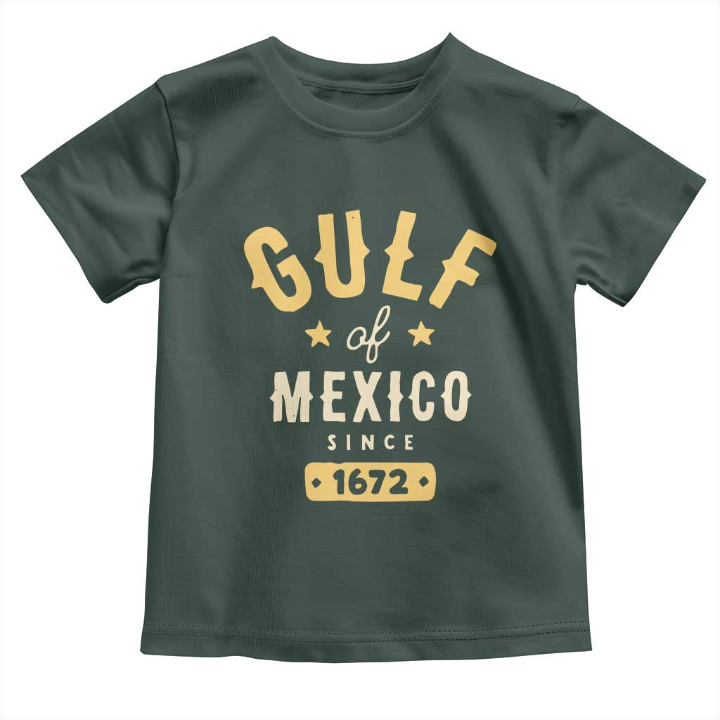 Gulf of Mexico Since 1672 Toddler T Shirt Golfo de Mexico Classic Vintage TS02 Dark Forest Green Print Your Wear