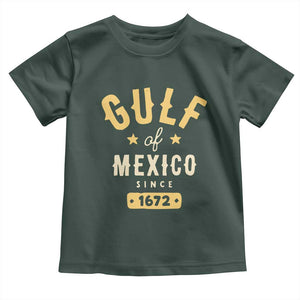 Gulf of Mexico Since 1672 Toddler T Shirt Golfo de Mexico Classic Vintage TS02 Dark Forest Green Print Your Wear