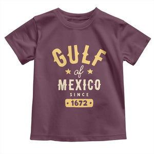 Gulf of Mexico Since 1672 Toddler T Shirt Golfo de Mexico Classic Vintage TS02 Maroon Print Your Wear