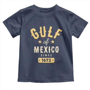 Gulf of Mexico Since 1672 Toddler T Shirt Golfo de Mexico Classic Vintage TS02 Navy Print Your Wear