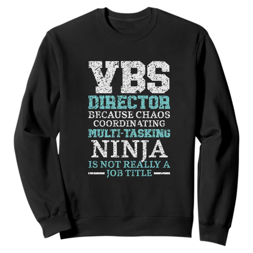 VBS Director Sweatshirt Vacation Bible School Christian Teacher TS02 Black Print Your Wear