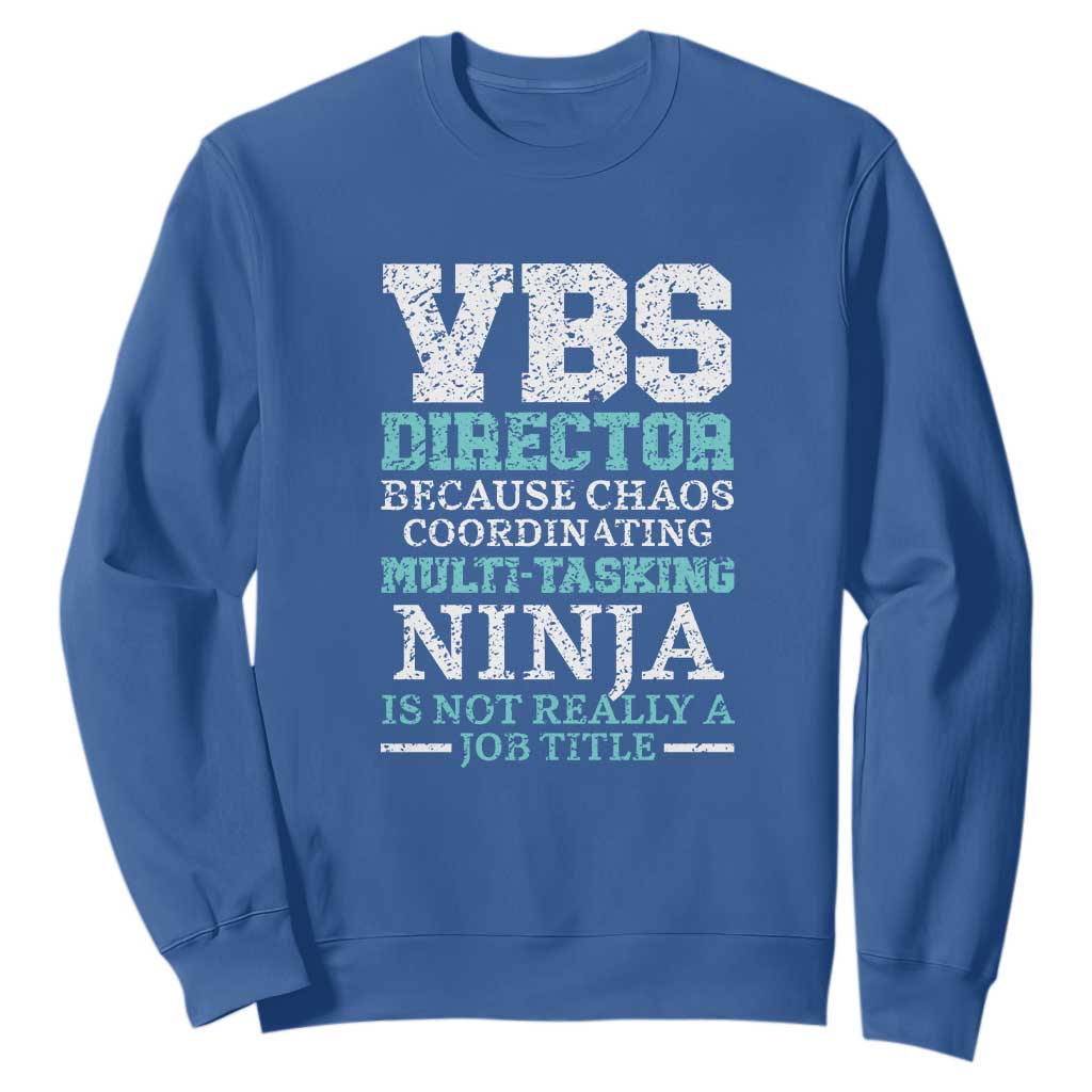 VBS Director Sweatshirt Vacation Bible School Christian Teacher TS02 Royal Blue Print Your Wear