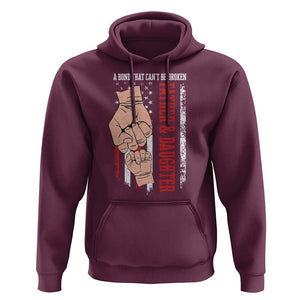 Dad And Daughter Matching Hoodie Father and Daughter A Bond That Can't Be Broken American Flag TS02 Maroon Print Your Wear