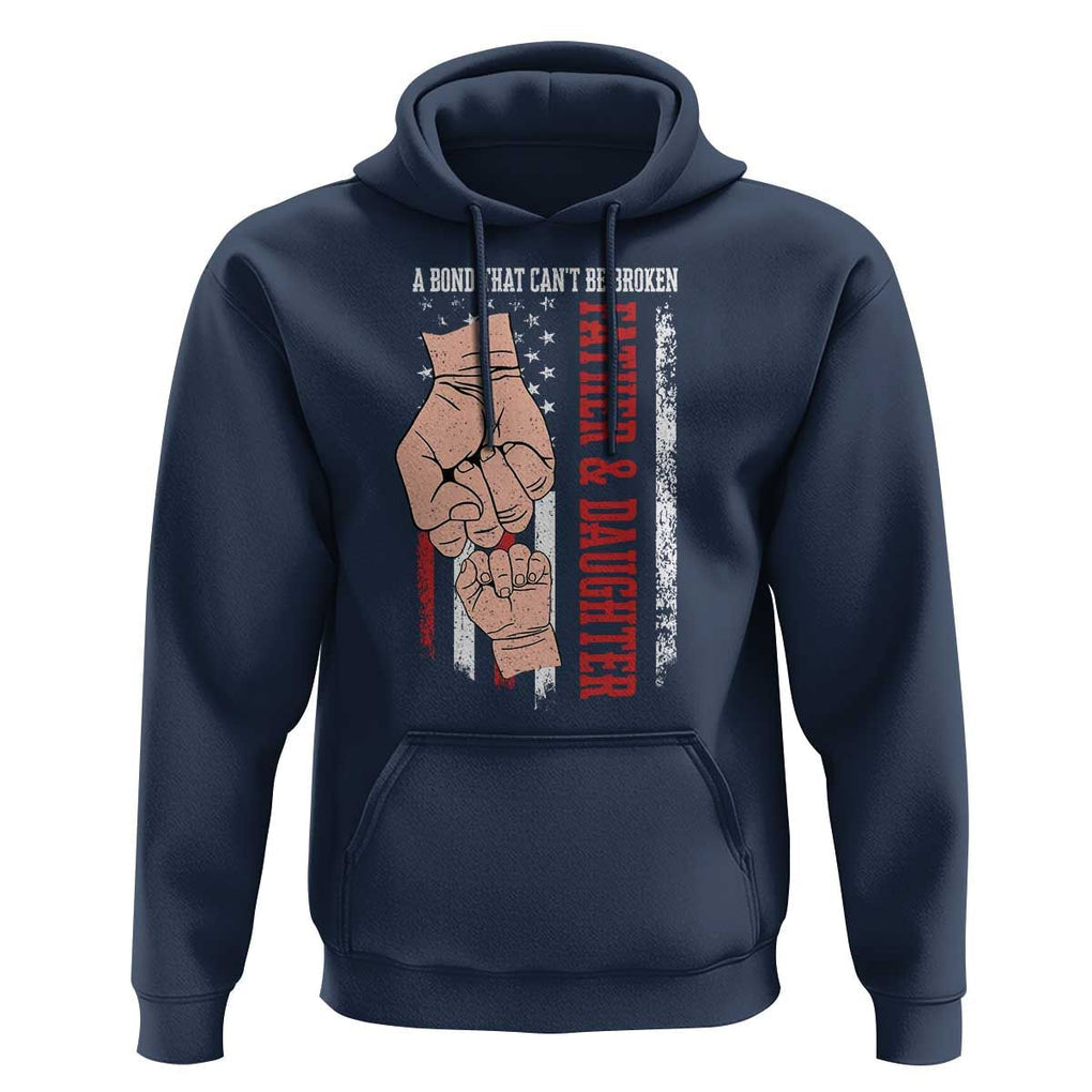Dad And Daughter Matching Hoodie Father and Daughter A Bond That Can't Be Broken American Flag TS02 Navy Print Your Wear