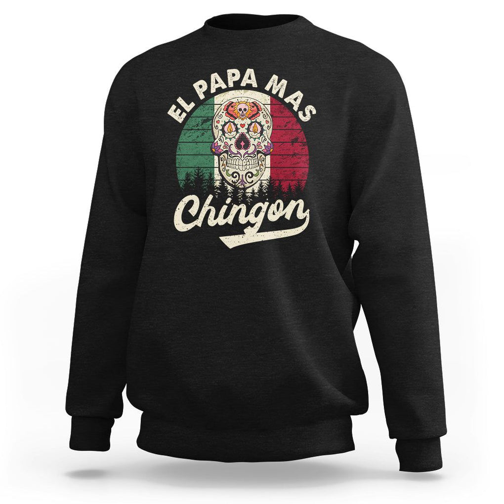 Mexican Dad Sweatshirt El Papa Mas Chingon Regalos Para Papa Dia Del Padre Mexicano TS02 Black Printyourwear
