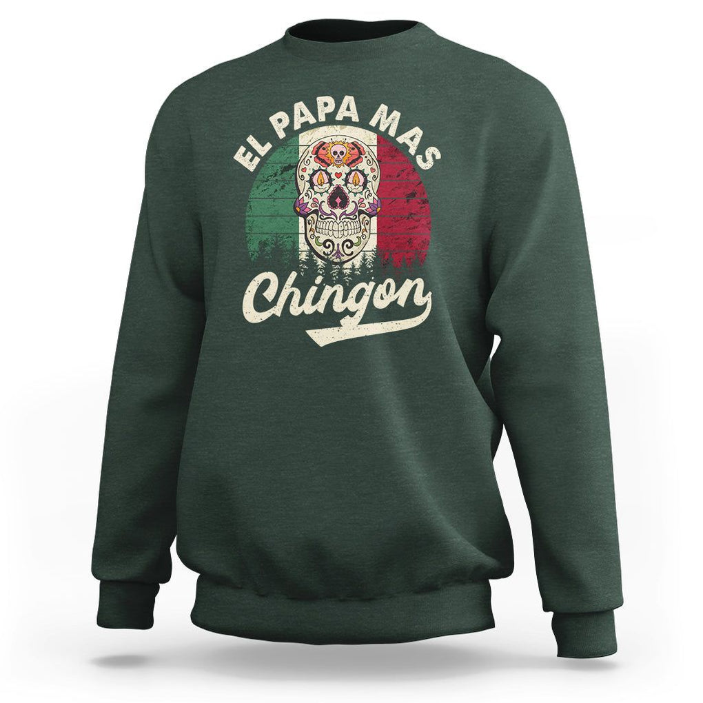 Mexican Dad Sweatshirt El Papa Mas Chingon Regalos Para Papa Dia Del Padre Mexicano TS02 Dark Forest Green Printyourwear