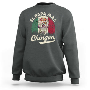 Mexican Dad Sweatshirt El Papa Mas Chingon Regalos Para Papa Dia Del Padre Mexicano TS02 Dark Heather Printyourwear