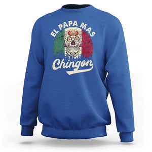 Mexican Dad Sweatshirt El Papa Mas Chingon Regalos Para Papa Dia Del Padre Mexicano TS02 Royal Blue Printyourwear
