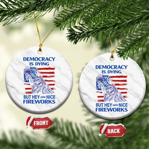 Funny Democracy Is Dying But Hey Nice Fireworks Ceramic Ornament Statue of Liberty Patriotic 4th of July American Flag TS02 1pc White Marble Print Your Wear