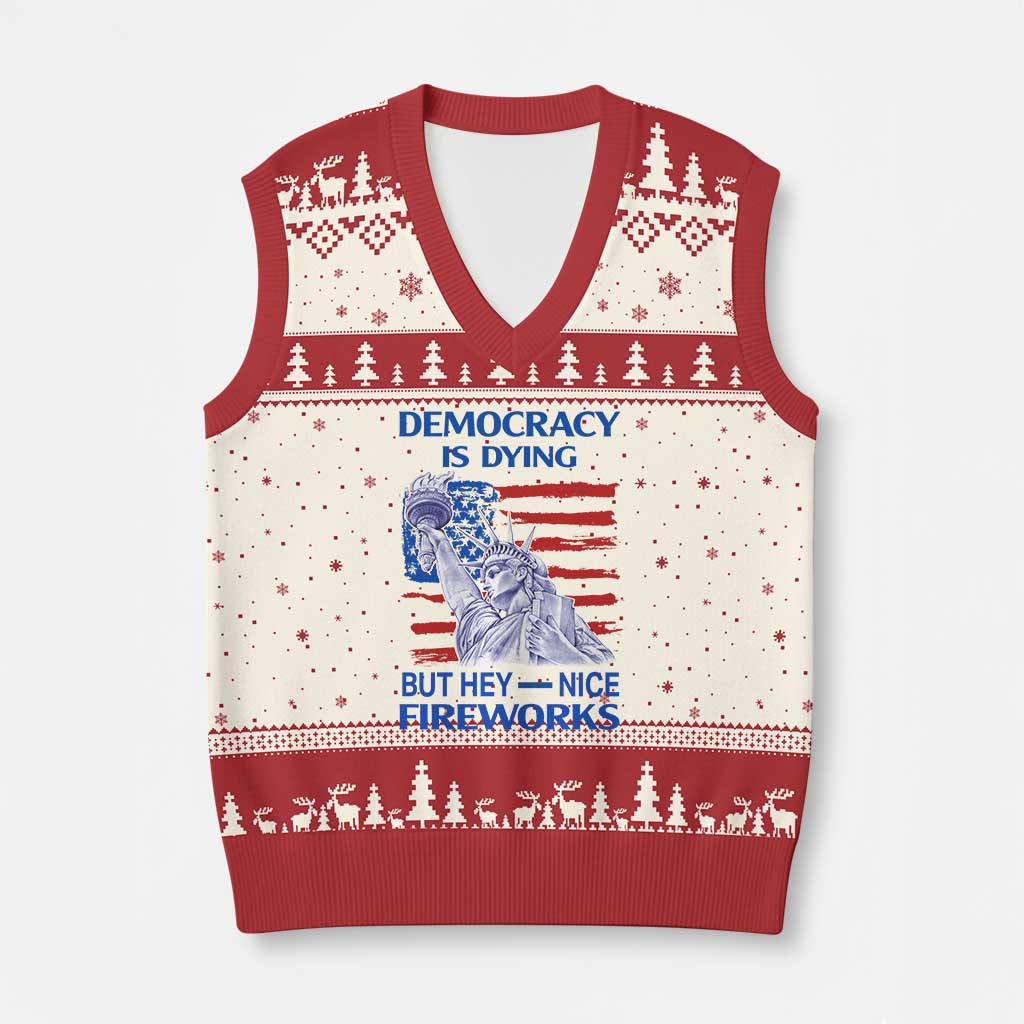 Funny Democracy Is Dying But Hey Nice Fireworks V-Neck Knit Sweater Vest Statue of Liberty Patriotic 4th of July American Flag TS02 Beige Red Print Your Wear