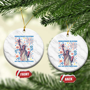 Funny Democracy Is Dying But Hey Nice Fireworks Ceramic Ornament Statue of Liberty Red and White Patriotic 4th of July TS02 1pc White Marble Print Your Wear