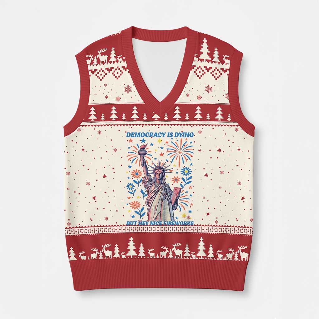 Funny Democracy Is Dying But Hey Nice Fireworks V-Neck Knit Sweater Vest Statue of Liberty Red and White Patriotic 4th of July TS02 Beige Red Print Your Wear