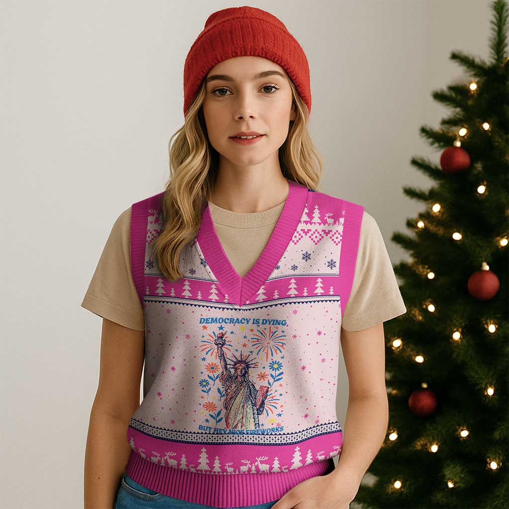 Funny Democracy Is Dying But Hey Nice Fireworks V-Neck Knit Sweater Vest Statue of Liberty Red and White Patriotic 4th of July TS02 Hot Pink Print Your Wear