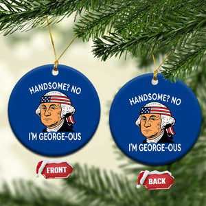 Funny George Washington Ceramic Ornament Handsome No Georgeous Patriotic 4th Of July Humor TS02 1pc Blue Print Your Wear