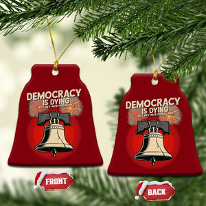 Retro 4th of July Liberty Bell Ceramic Ornament Democracy Is Dying But Hey Nice Fireworks Political Satire TS02 Print Your Wear