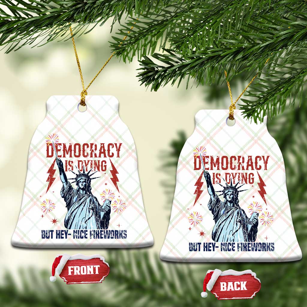 Democracy Is Dying But Hey Nice Fireworks Statue of Liberty Ceramic Ornament Funny 4th Of July Retro TS02 Print Your Wear