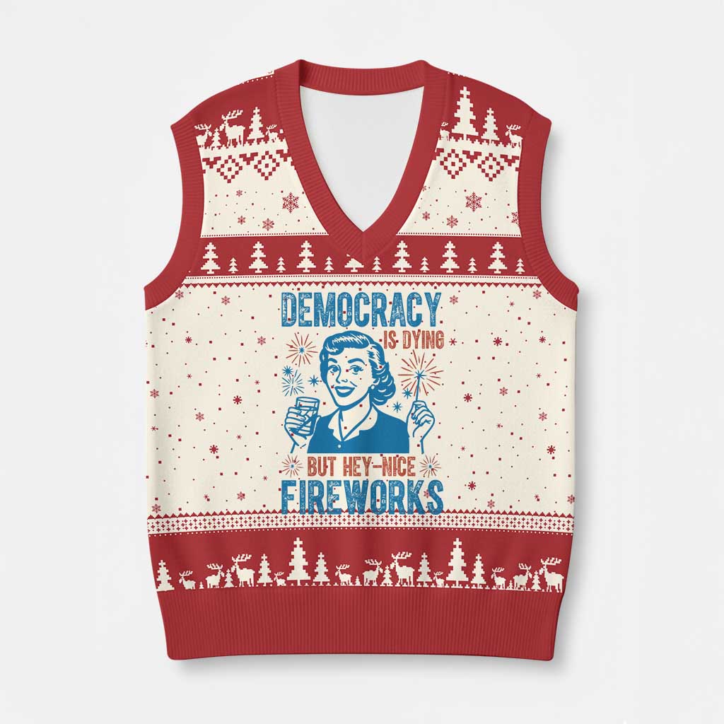 Democracy Is Dying But Hey Nice Fireworks V-Neck Knit Sweater Vest Funny Retro 4th of July Political Humor TS02 Beige Red Print Your Wear