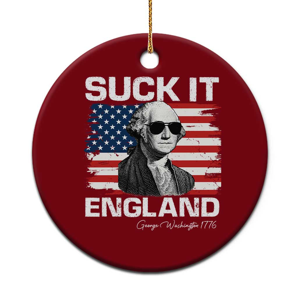 Funny George Washington Ceramic Ornament Suck It England Bold Patriotic 4th of July 1776 TS02 1pc Red Print Your Wear