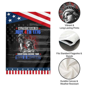 History Began July 4th 1776 Garden Flag Bold Patriotic Statement Statue of Liberty TS02 Print Your Wear