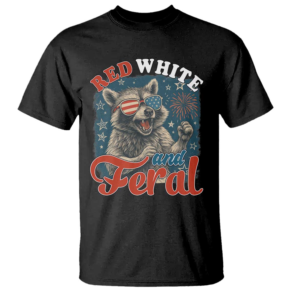 Red White and Feral Raccoon T Shirt Funny Patriotic Fireworks Wild 4th of July Vibes TS02 Black Print Your Wear