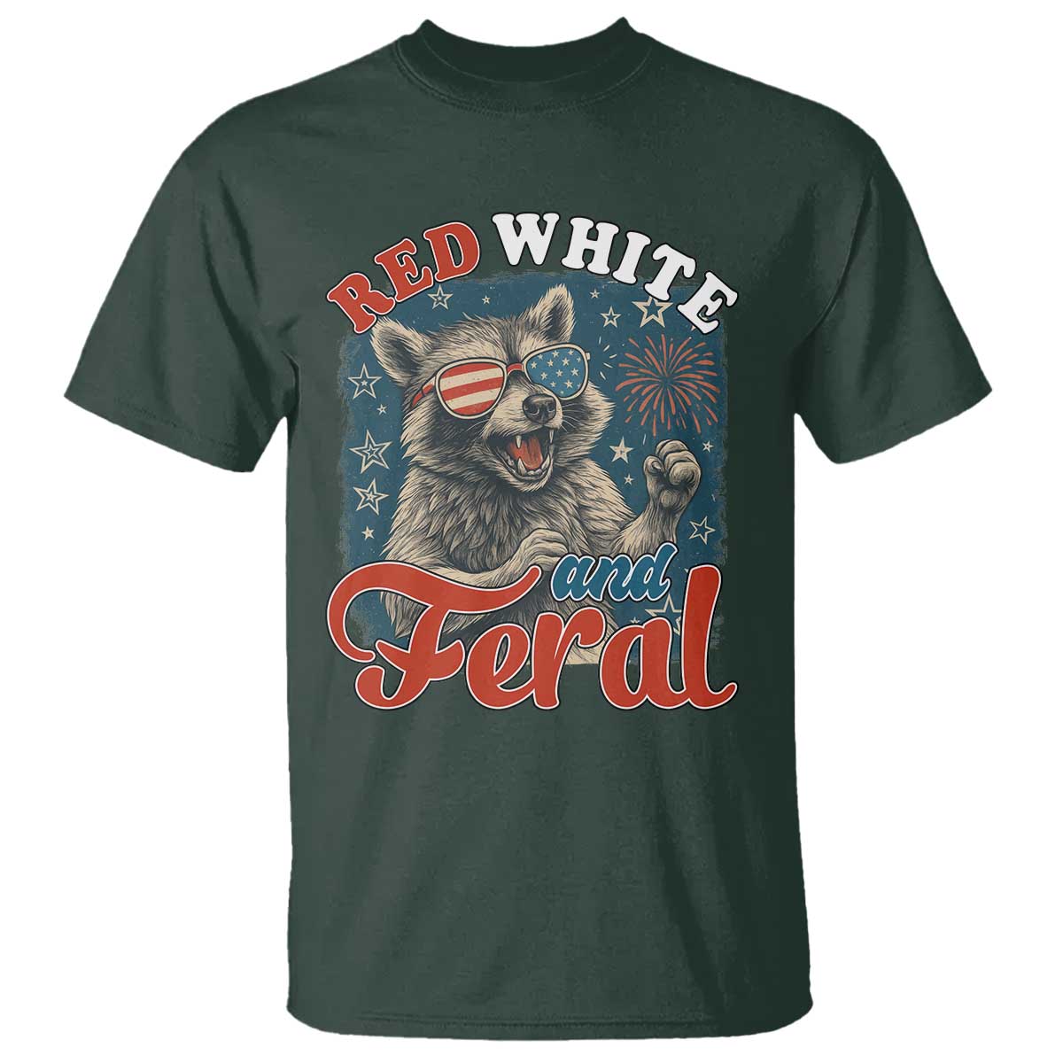 Red White and Feral Raccoon T Shirt Funny Patriotic Fireworks Wild 4th of July Vibes TS02 Dark Forest Green Print Your Wear