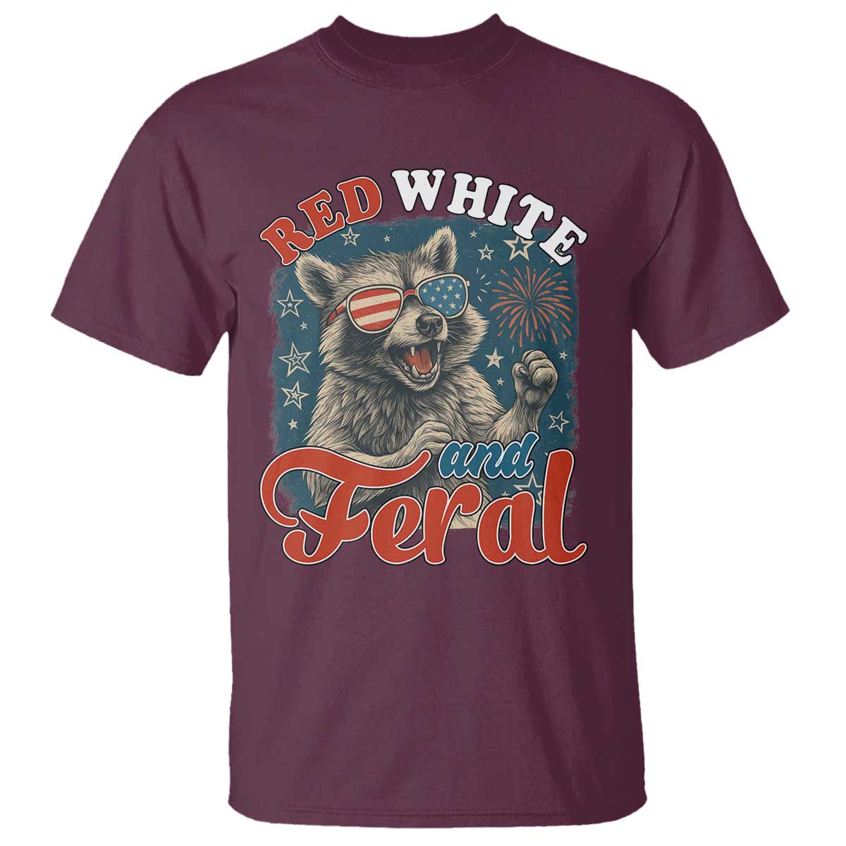 Red White and Feral Raccoon T Shirt Funny Patriotic Fireworks Wild 4th of July Vibes TS02 Maroon Print Your Wear