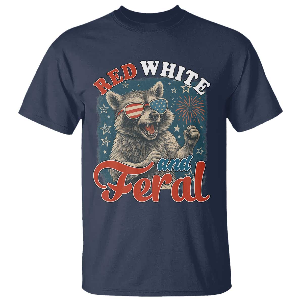 Red White and Feral Raccoon T Shirt Funny Patriotic Fireworks Wild 4th of July Vibes TS02 Navy Print Your Wear