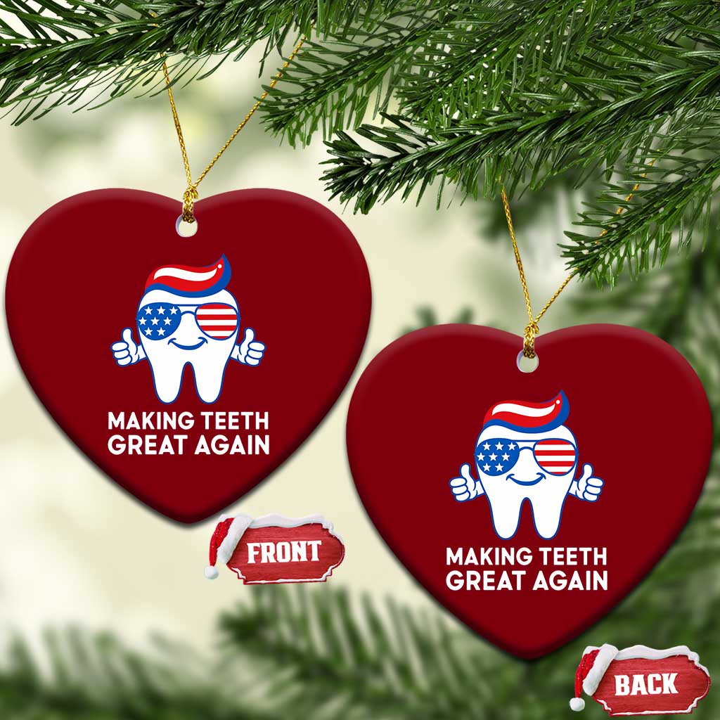 Funny Patriotic Dentist Ceramic Ornament Making Teeth Great Again America Oral Health Toothpaste Hair TS02 Print Your Wear