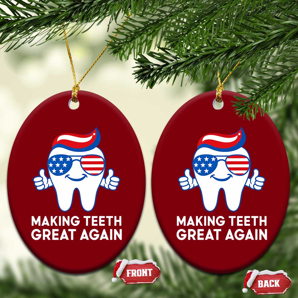 Funny Patriotic Dentist Ceramic Ornament Making Teeth Great Again America Oral Health Toothpaste Hair TS02 Print Your Wear