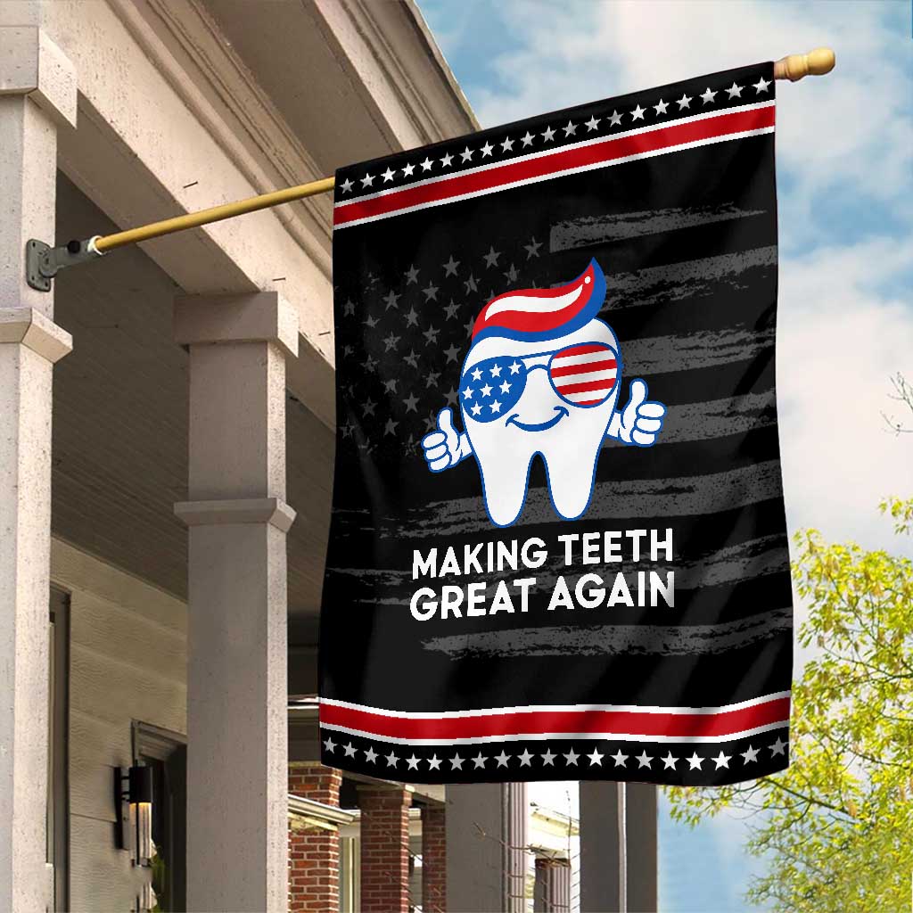 Funny Patriotic Dentist Garden Flag Making Teeth Great Again America Oral Health Toothpaste Hair TS02 Distressed Black Red Print Your Wear