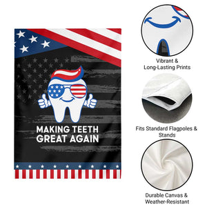 Funny Patriotic Dentist Garden Flag Making Teeth Great Again America Oral Health Toothpaste Hair TS02 Print Your Wear