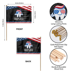 Funny Patriotic Dentist Patriotic Handheld Flag Making Teeth Great Again America Oral Health Toothpaste Hair TS02 Print Your Wear