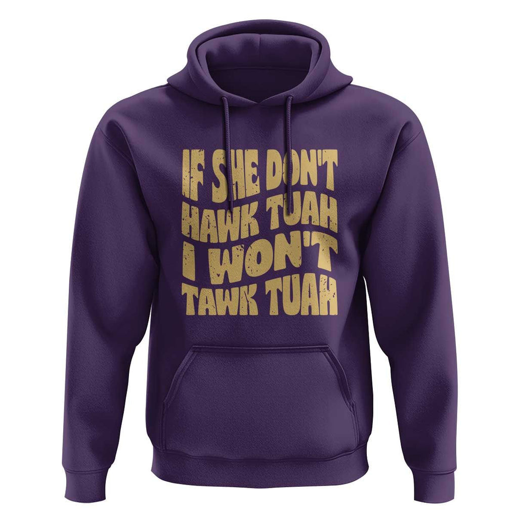If She Don't Hawk Tuah I Won't Tawk Tuah Hoodie Vintage Retro Groovy TS02 Purple Print Your Wear
