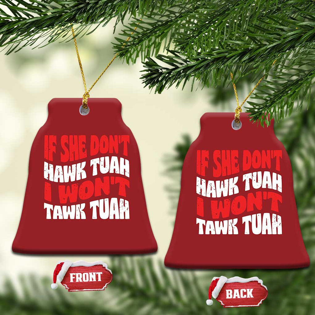 If She Don't Hawk Tuah I Won't Tawk Tuah Christmas Ornament Retro Groovy TS02 Bell Flake Red Print Your Wear