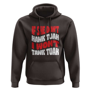 If She Don't Hawk Tuah I Won't Tawk Tuah Hoodie Retro Groovy TS02 Dark Chocolate Print Your Wear