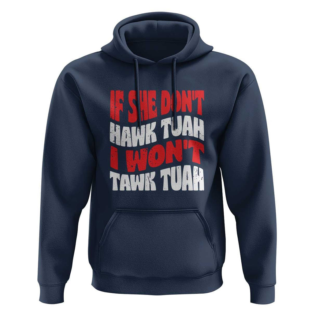 If She Don't Hawk Tuah I Won't Tawk Tuah Hoodie Retro Groovy TS02 Navy Print Your Wear