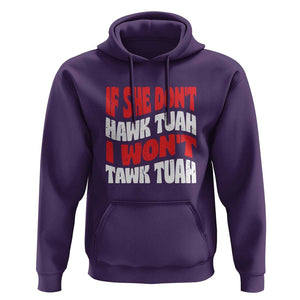 If She Don't Hawk Tuah I Won't Tawk Tuah Hoodie Retro Groovy TS02 Purple Print Your Wear