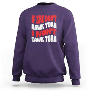 If She Don't Hawk Tuah I Won't Tawk Tuah Sweatshirt Retro Groovy TS02 Purple Print Your Wear