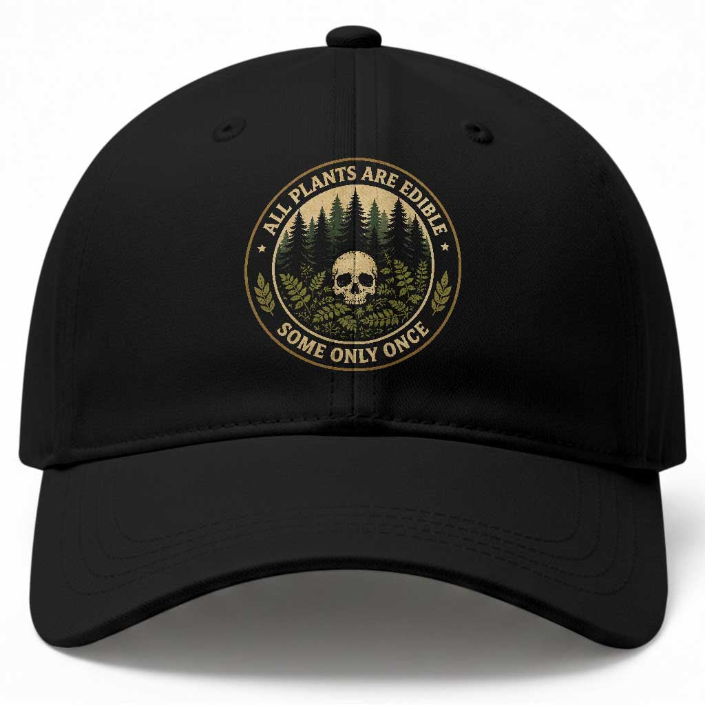 All Plants Are Edible Some Only Once Botanical Dark Humor Baseball Cap Vintage Skull Forest Funny Foraging TS02 Print Your Wear
