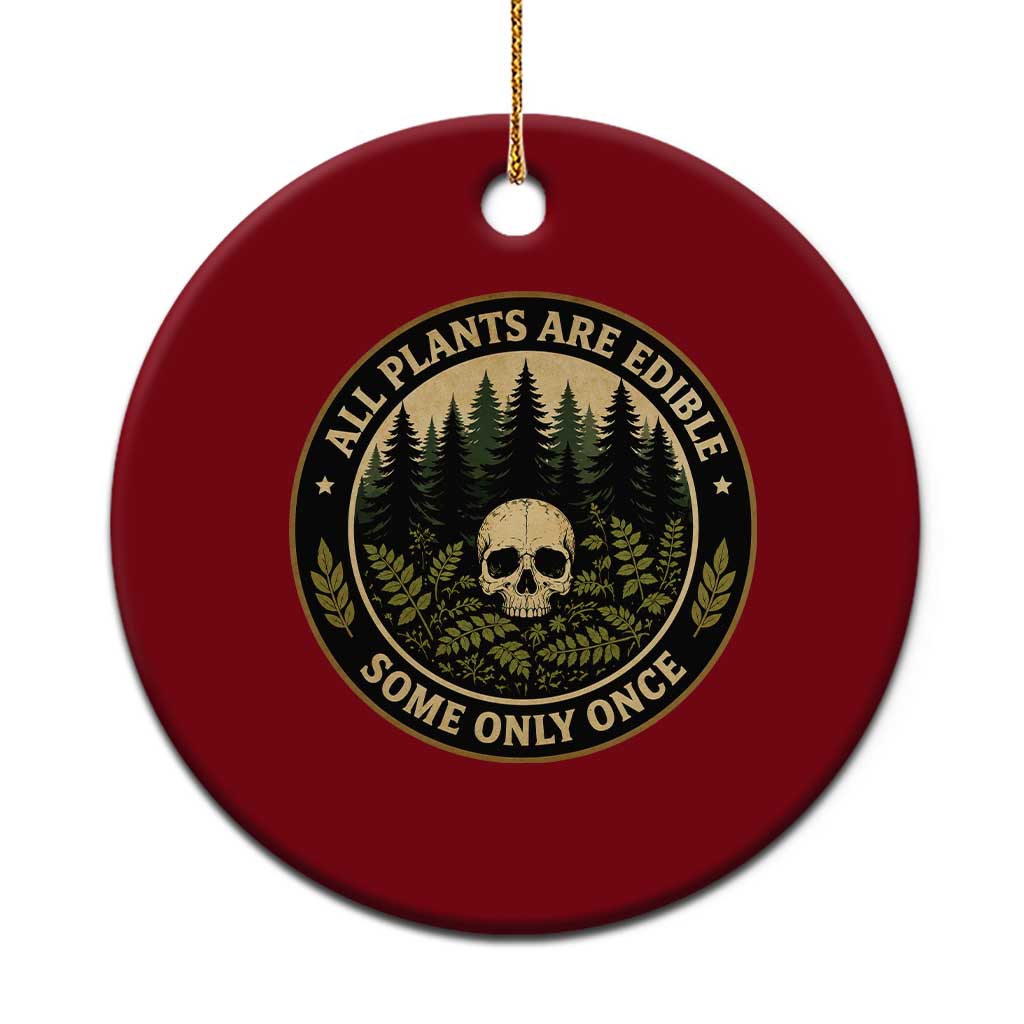 All Plants Are Edible Some Only Once Botanical Dark Humor Ceramic Ornament Vintage Skull Forest Funny Foraging TS02 1pc Red Print Your Wear